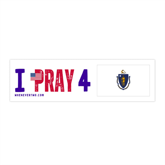 Massachusetts - I Pray - Bumper Sticker - Regular
