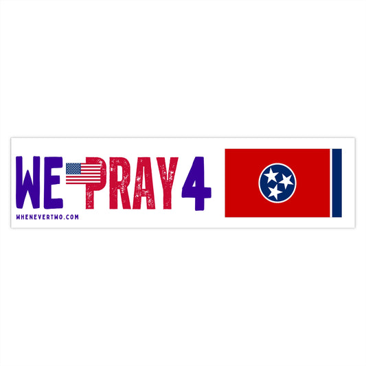 Tennessee - We Pray - Bumper Sticker - Large