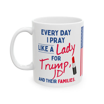Donald John Trump. - JD Vance - I Pray - Lady - Mug - 11oz - [209]