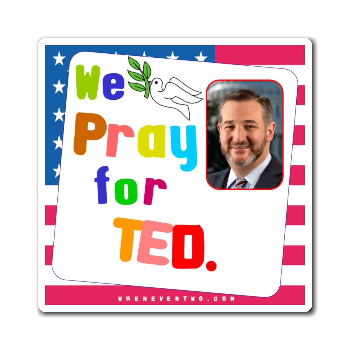 Ted Cruz - Legislative Senator Texas - Noah's Rainbow Magnet - 3'' - [225]