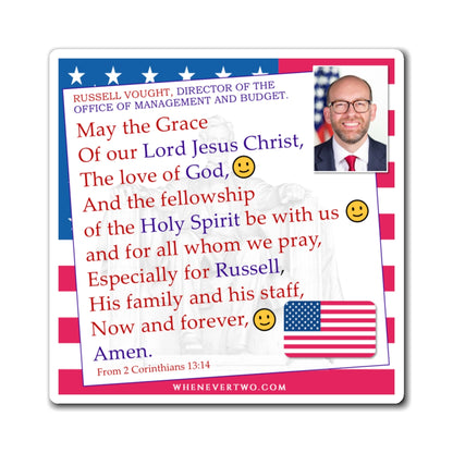 Russell Vought - Executive Cabinet Director of the Office of Management and Budget - The Benediction Blessing Magnet - 4'' - [130]