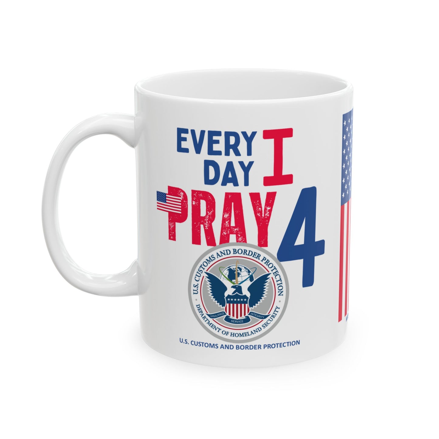 U.S. Customs and Border Protection - Major Agencies - I Pray - Mug - 11 oz
