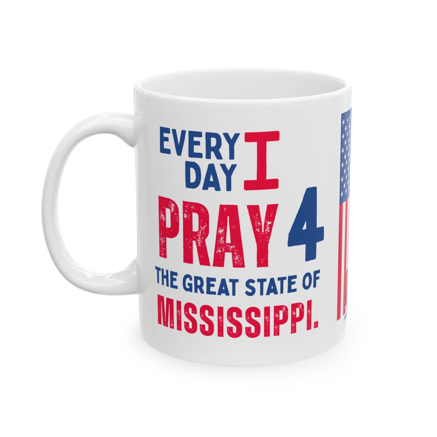 Mississippi - I Pray For -  Mug - 11 oz