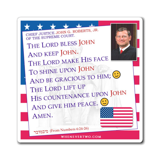 John G. Roberts, Jr. - Judiciary Supreme Court Chief Justice - The Aaronic Blessing Magnet - 4'' - [136]