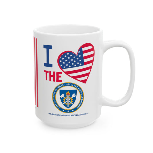 U.S. Federal Labor Relations Authority - Major Agencies - I Love -  Mug - 15 oz