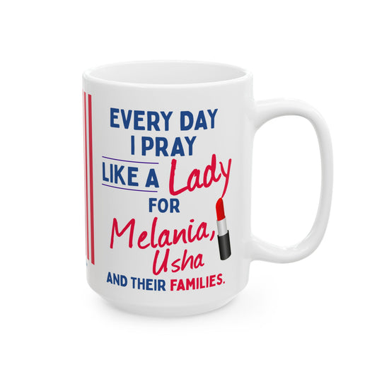 Melania Trump - Usha Vance - Executive White House First Lady - I Pray - Mug - 15oz - [209]