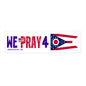 Ohio - We Pray - Bumper Sticker - Regular