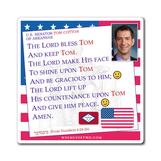 Tom Cotton - Legislative Senator Arkansas - The Aaronic Blessing Magnet - 4'' - [222]