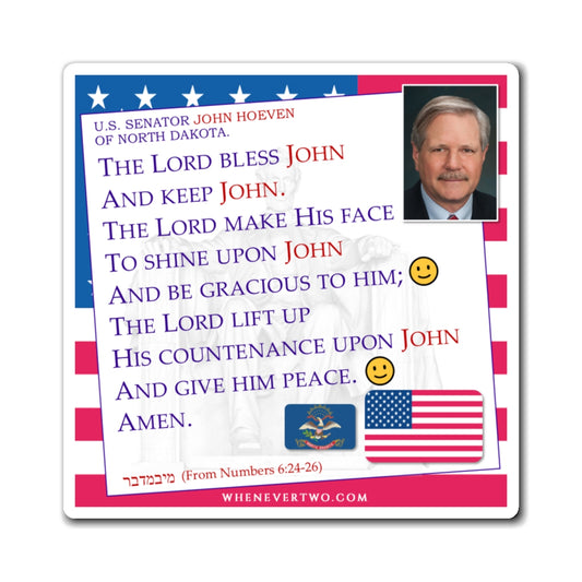 John Hoeven - Legislative Senator North Dakota - The Aaronic Blessing Magnet - 4'' - [234]