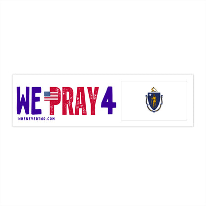 Massachusetts - We Pray - Bumper Sticker - Regular