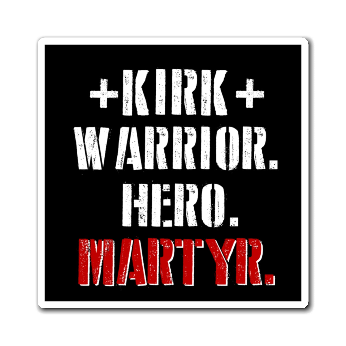 Charlie Kirk RIP - Families Of The Fallen - The Hero Magnet - 3''