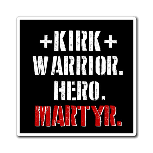 Charlie Kirk RIP - Families Of The Fallen - The Hero Magnet - 3''