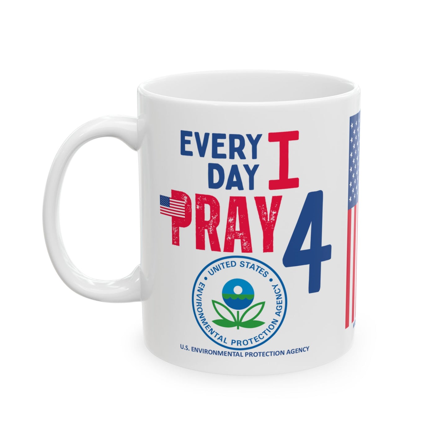 U.S. Environmental Protection Agency - Major Agencies - I Pray - Mug - 11 oz