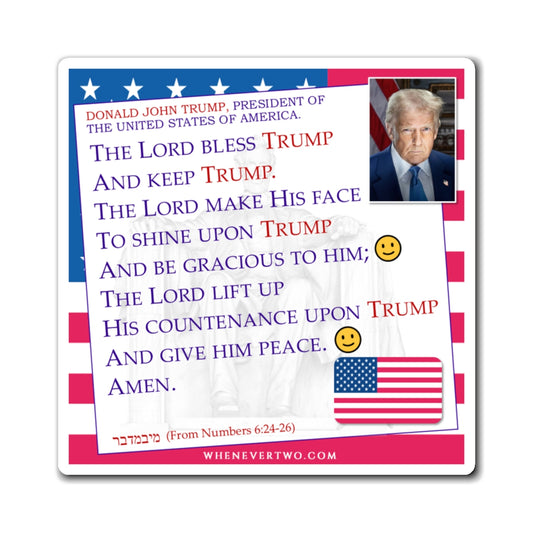 Donald John Trump. - Executive White House President of the United States of America - The Aaronic Blessing Magnet - 4'' - [209]