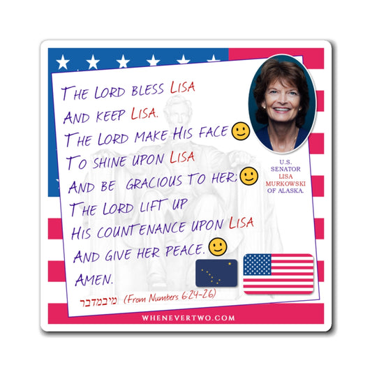 Lisa Murkowski - Legislative Senator Alaska - The Aaronic Blessing Magnet - 4'' - [250]