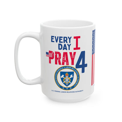 U.S. Federal Labor Relations Authority - Major Agencies - I Pray -  Mug - 15 oz
