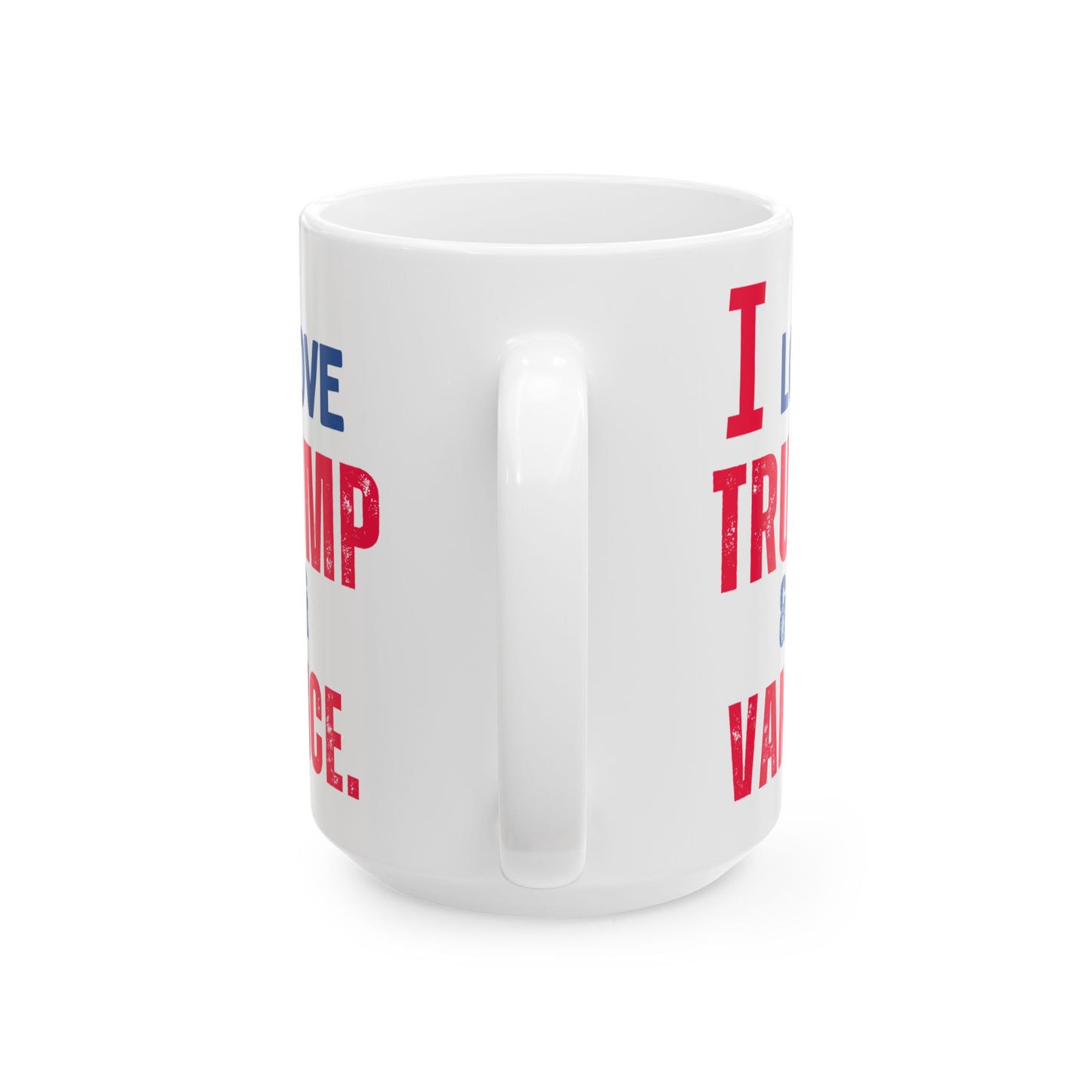 Donald John Trump. - JD Vance - I Love - Mug - 15oz - [209]