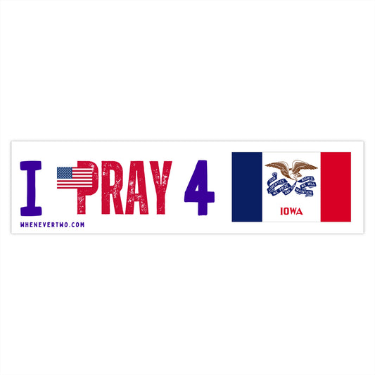 Iowa - I Pray - Bumper Sticker - Large