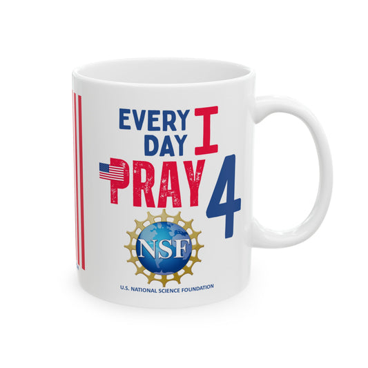 U.S. National Science Foundation - Major Agencies - I Pray -  Mug - 11 oz
