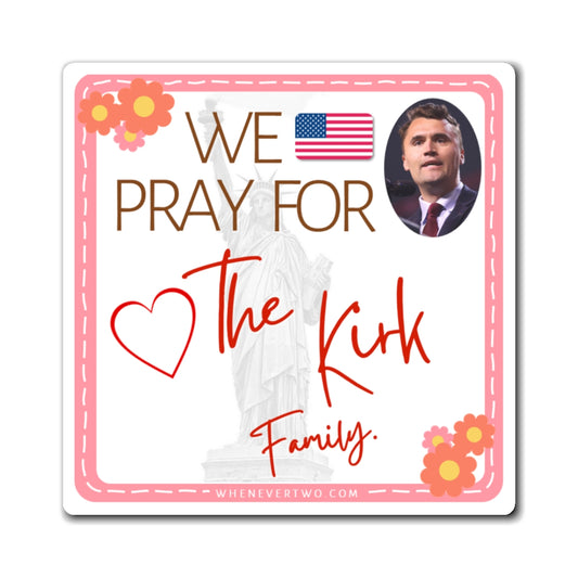 Charlie Kirk RIP - Families Of The Fallen - The Girl Cave Magnet - 3''