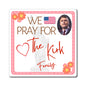 Charlie Kirk RIP - Families Of The Fallen - The Girl Cave Magnet - 3''