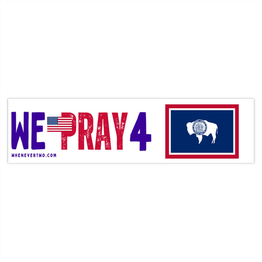 Wyoming - We Pray - Bumper Sticker - Large