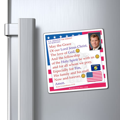 Tim Sheehy - Legislative Senator Montana - The Benediction Blessing Magnet - 4'' - [258]