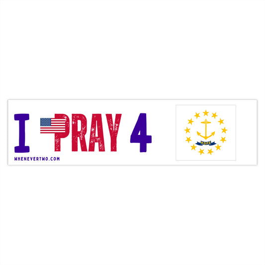 Rhode Island - I Pray - Bumper Sticker - Large