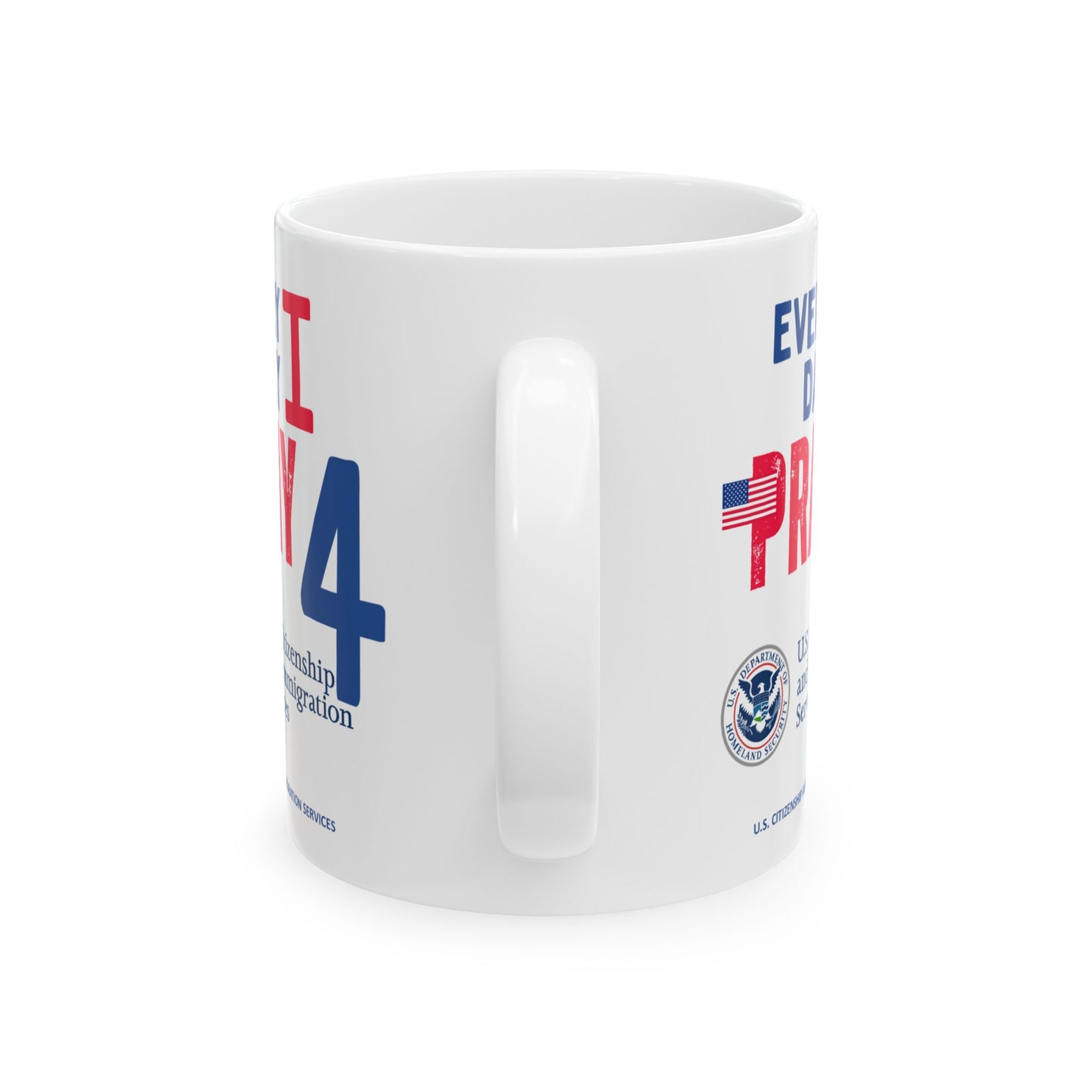 U.S. Citizenship and Immigration Services - Major Agencies - I Pray - Mug - 11 oz