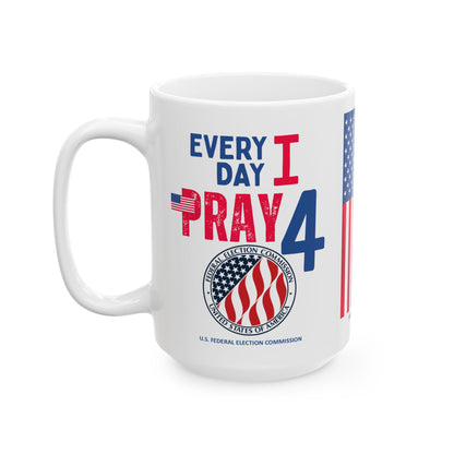 U.S. Federal Election Commission - Major Agencies - I Pray -  Mug - 15 oz