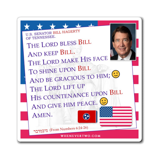 Bill Hagerty - Legislative Senator Tennessee - The Aaronic Blessing Magnet - 4'' - [232]
