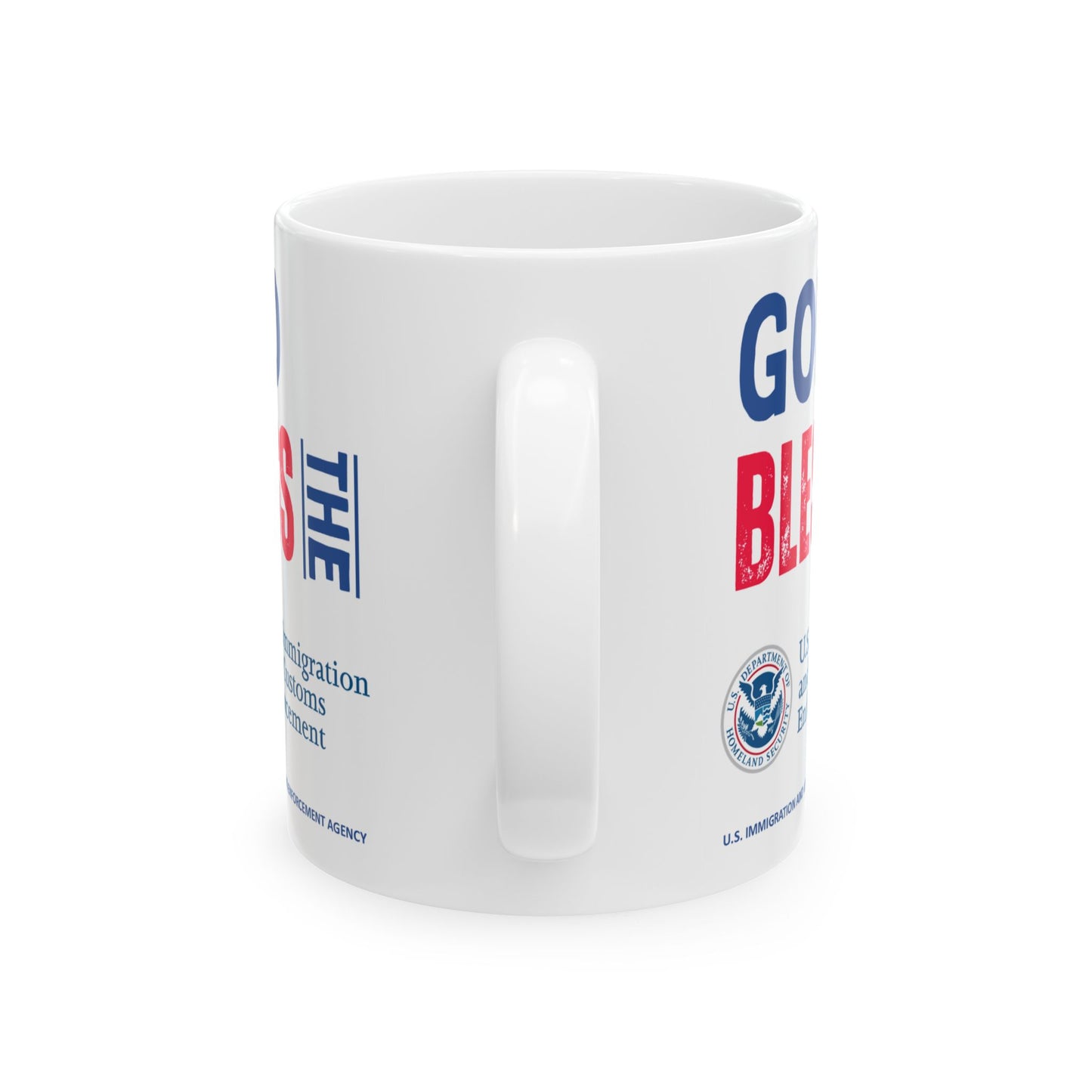 U.S. Immigration and Customs Enforcement Agency - Major Agencies - God Bless - Mug - 11 oz