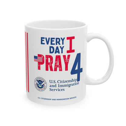 U.S. Citizenship and Immigration Services - Major Agencies - I Pray - Mug - 11 oz