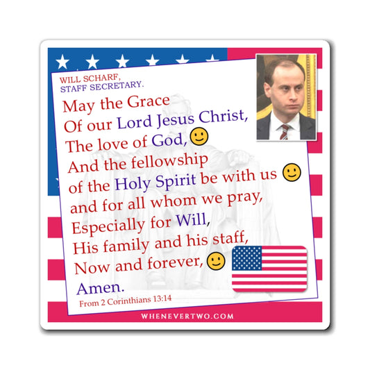 Will Scharf - Executive White House Staff Secretary - The Benediction Blessing Magnet - 4'' - [271]