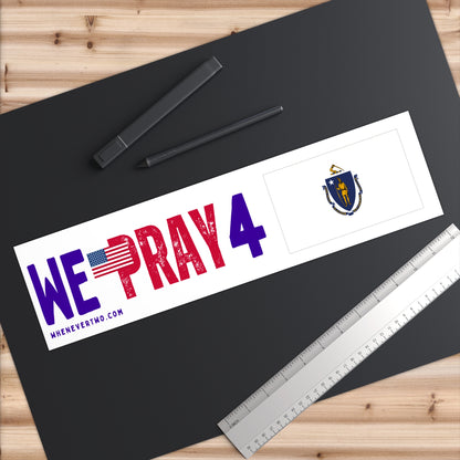 Massachusetts - We Pray - Bumper Sticker - Large