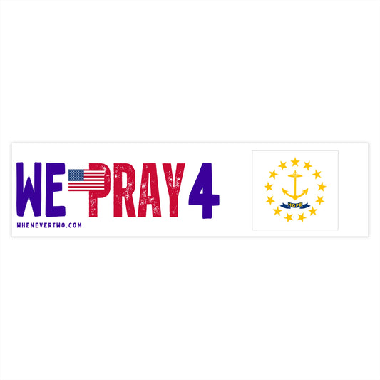 Rhode Island - We Pray - Bumper Sticker - Large