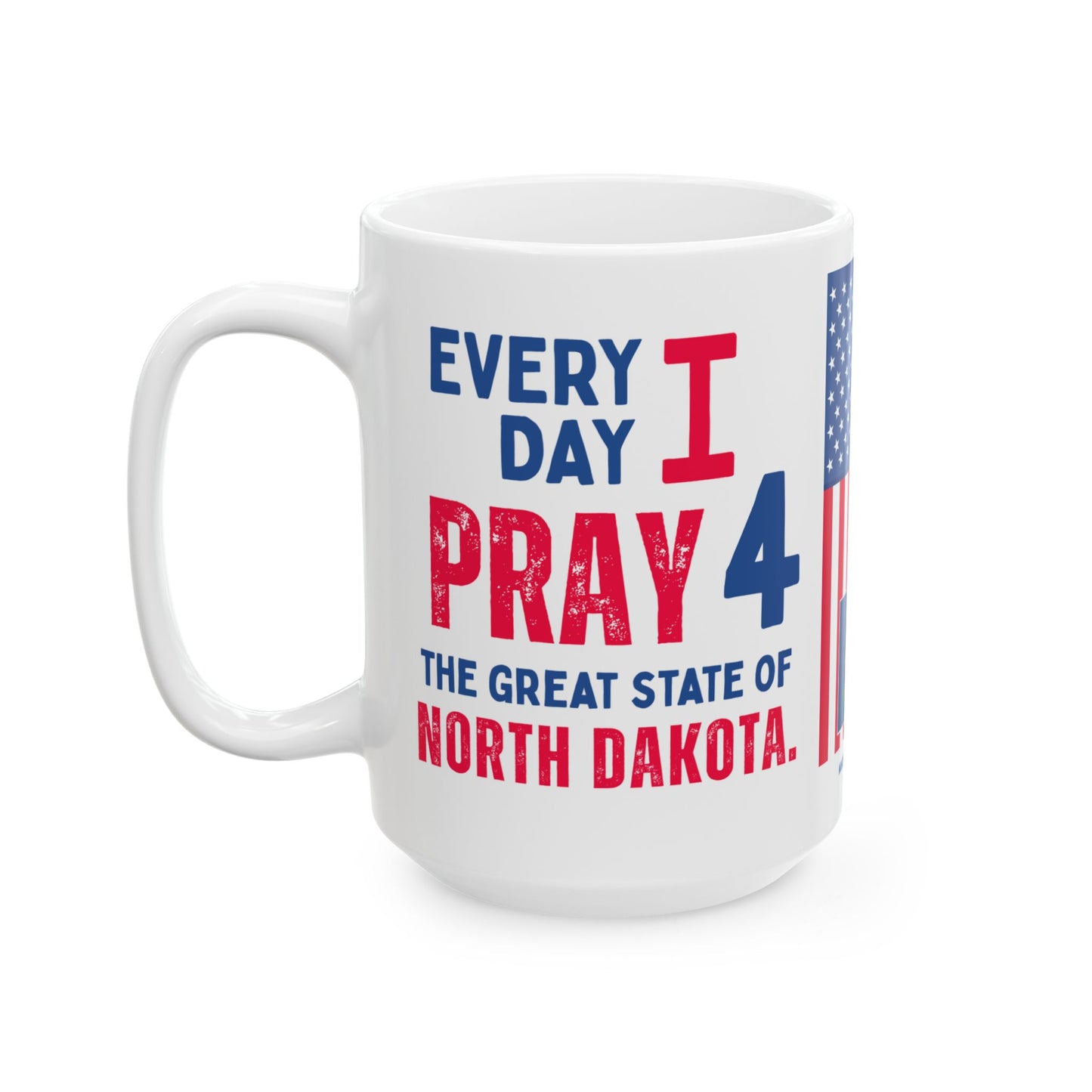 North Dakota - I Pray For -  Mug - 15 oz
