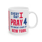 New York - I Pray For -  Mug - 11 oz