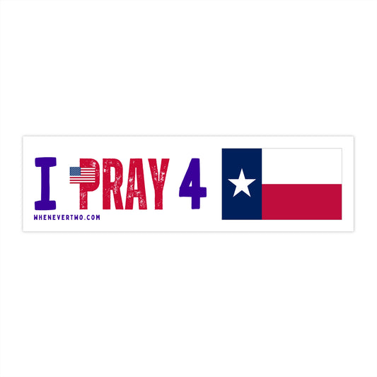 Texas - I Pray - Bumper Sticker - Regular