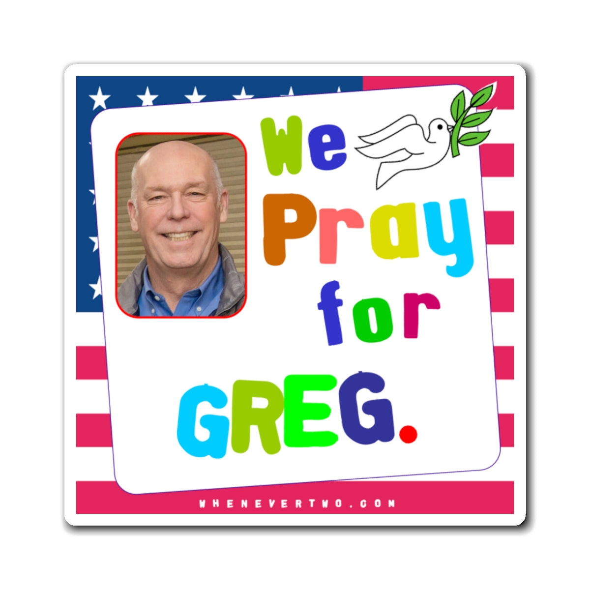 Greg Gianforte - State Executive Governor Montana - Noah's Rainbow Magnet - 3'' - [285]