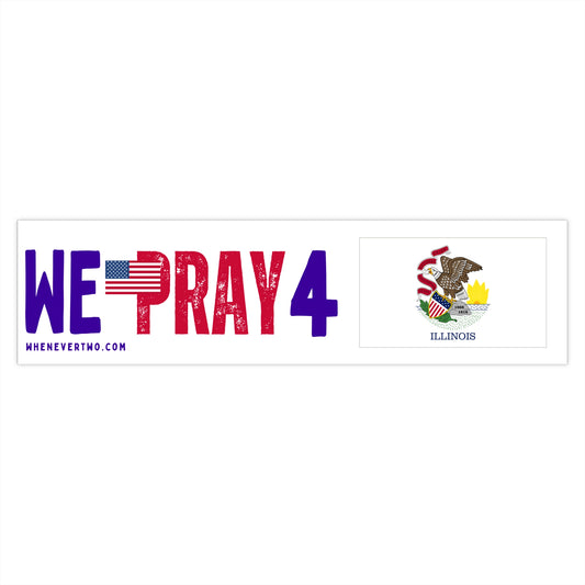 Illinois - We Pray - Bumper Sticker - Large