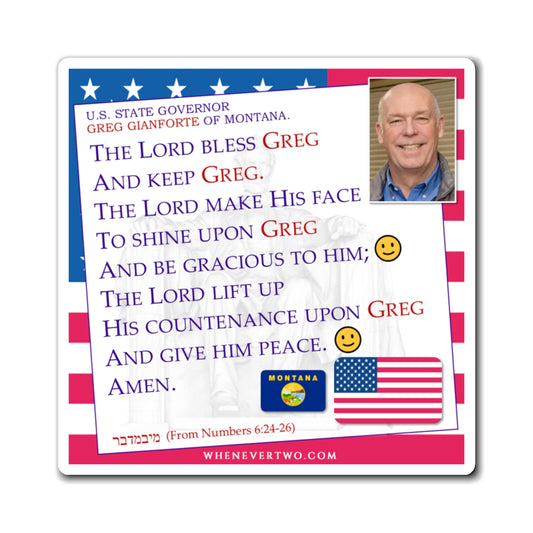 Greg Gianforte - State Executive Governor Montana - The Aaronic Blessing Magnet - 4'' - [285]