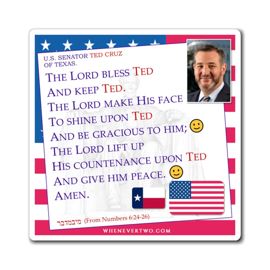 Ted Cruz - Legislative Senator Texas - The Aaronic Blessing Magnet - 4'' - [225]