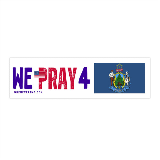 Maine - We Pray - Bumper Sticker - Regular