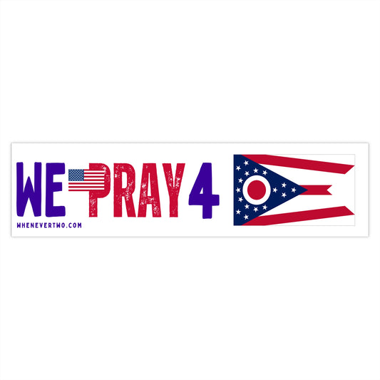 Ohio - We Pray - Bumper Sticker - Large
