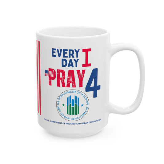 Housing and Urban Development - Cabinet - Every Day -  Mug - 15 oz