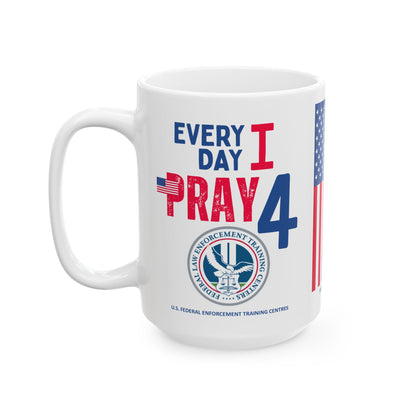 U.S. Federal Enforcement Training Centres - Major Agencies - I Pray - Mug - 15 oz