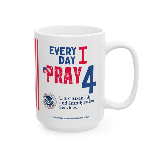 U.S. Citizenship and Immigration Services - Major Agencies - I Pray - Mug - 15 oz