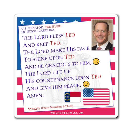 Ted Budd - Legislative Senator North Carolina - The Aaronic Blessing Magnet - 4'' - [217]