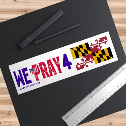Maryland - We Pray - Bumper Sticker - Regular